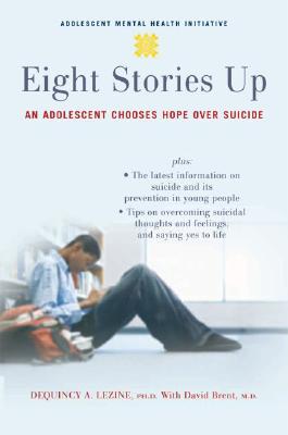Eight Stories Up: An Adolescent Chooses Hope Over Suicide