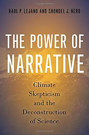 Power of Narrative: Climate Skepticism and the Deconstruction of Science
