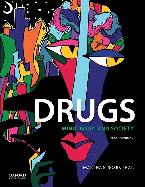 Drugs: Mind, Body, and Society