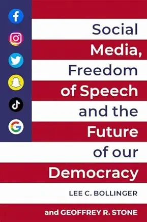 Social Media, Freedom of Speech, and the Future of Our Democracy