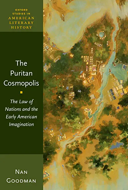 The Puritan Cosmopolis: The Law of Nations and the Early American Imagination