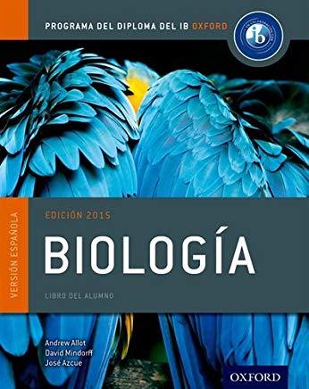 Ib Biologia Libro del Alumno: Programa del Diploma del Ib Oxford