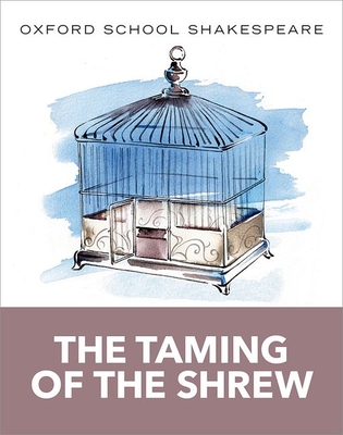 The Taming of the Shrew: Oxford School Shakespeare
