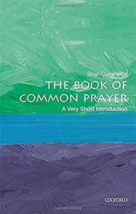 The Book of Common Prayer: A Very Short Introduction