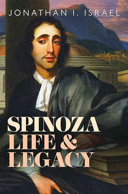 Spinoza, Life and Legacy