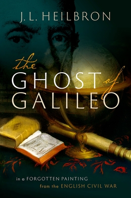 The Ghost of Galileo: In a Forgotten Painting from the English Civil War