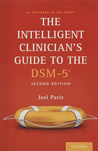 The Intelligent Clinician's Guide to the Dsm-5(r)