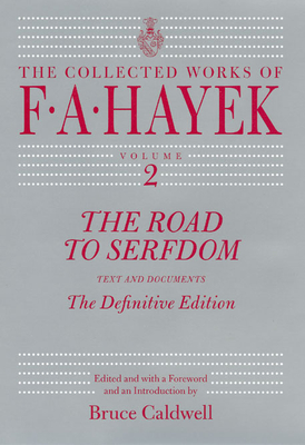 The Road to Serfdom: Text and Documents--The Definitive Edition