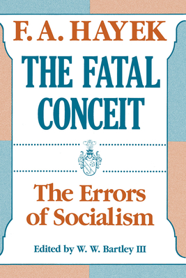 The Fatal Conceit, Volume 1: The Errors of Socialism