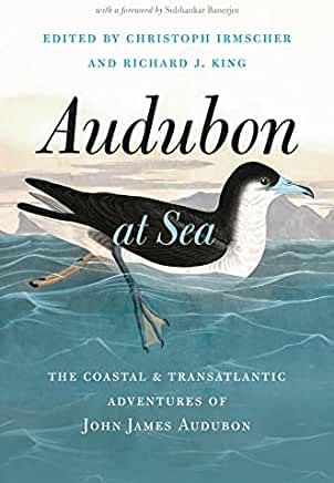 Audubon at Sea: The Coastal and Transatlantic Adventures of John James Audubon