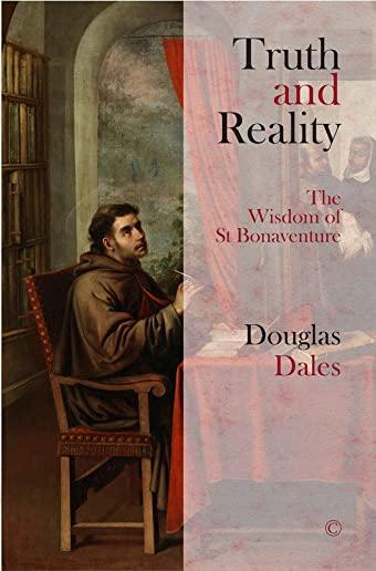 Truth and Reality: The Wisdom of St Bonaventure