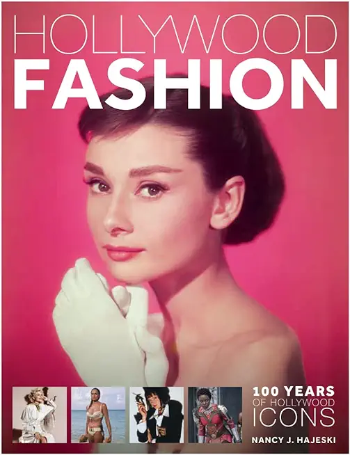 Hollywood Fashion: 100 Years of Hollywood Icons
