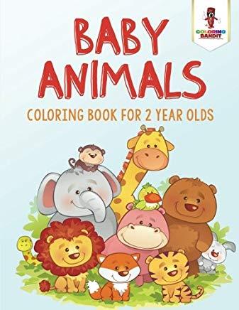 Baby Animals: Coloring Book for 2 Year Olds