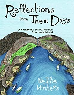 Reflections from Them Days (English): A Residential School Memoir from Nunatsiavut