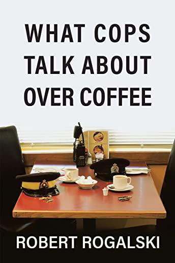 What Cops Talk About Over Coffee