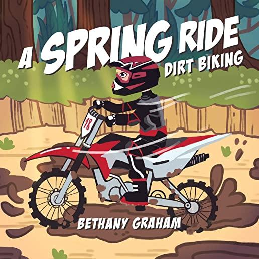 A Spring Ride: Dirt Biking