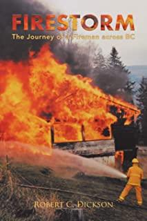Firestorm: The Journey of a Fireman across BC