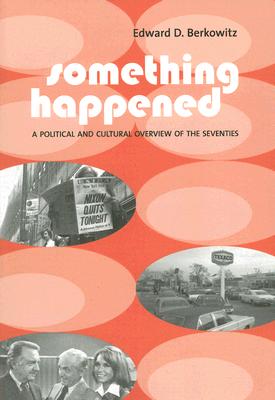 Something Happened: A Political and Cultural Overview of the Seventies
