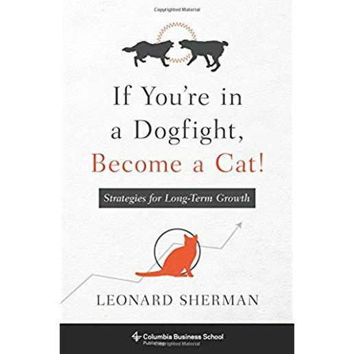 If You're in a Dogfight, Become a Cat!: Strategies for Long-Term Growth