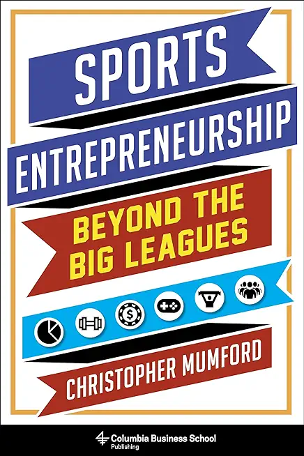 Sports Entrepreneurship: Beyond the Big Leagues