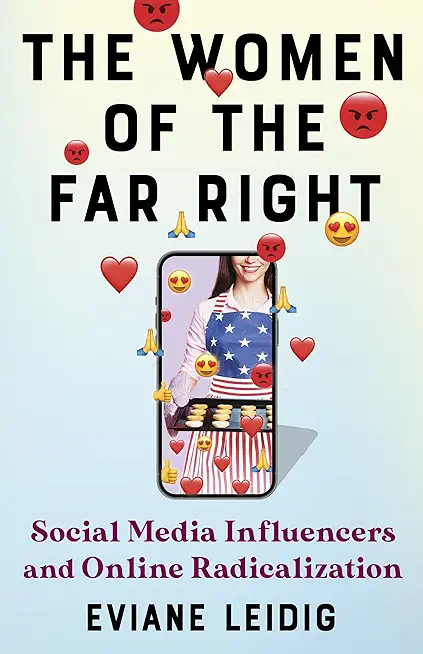 The Women of the Far Right: Social Media Influencers and Online Radicalization