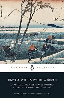 Travels with a Writing Brush: Classical Japanese Travel Writing from the Manyoshu to Basho