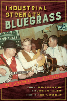 Industrial Strength Bluegrass: Southwestern Ohio's Musical Legacy