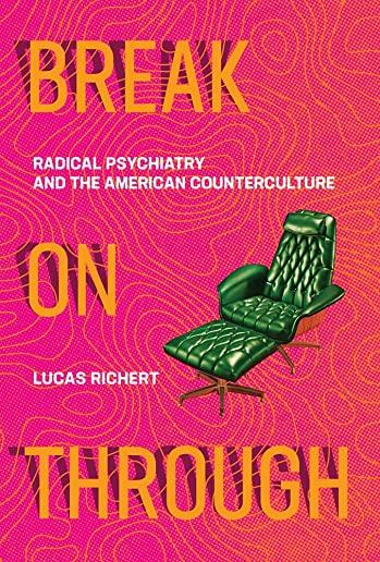 Break on Through: Radical Psychiatry and the American Counterculture