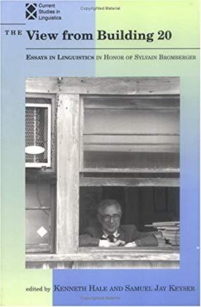 The View from Building 20, Volume 24: Essays in Linguistics in Honor of Sylvain Bromberger