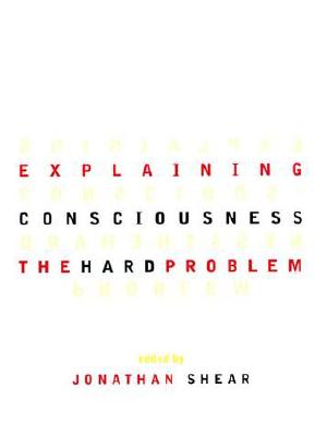 Explaining Consciousness: The Hard Problem