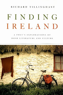 Finding Ireland: A Poet's Explorations of Irish Literature and Culture