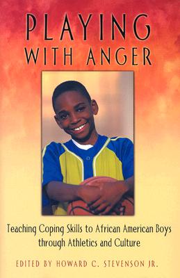 Playing with Anger: Teaching Coping Skills to African American Boys Through Athletics and Culture