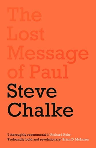 The Lost Message of Paul: Why Has the Church Misunderstood the Apostle Paul?