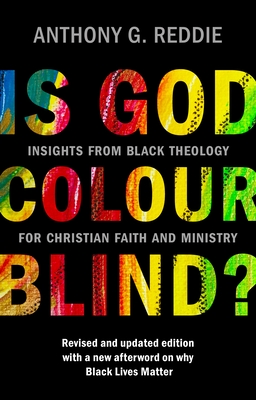 Is God Colour-Blind?: Insights from Black Theology for Christian Faith and Ministry