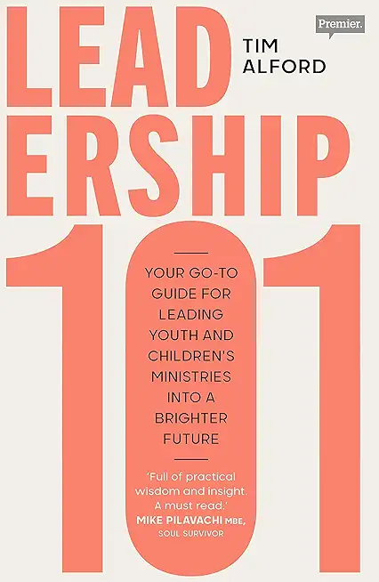Leadership 101: Your Go-to Guide for Leading Youth and Children's Ministries into a Brighter Future