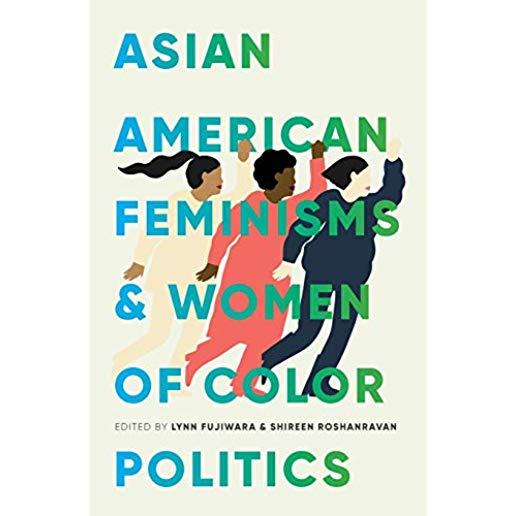 Asian American Feminisms and Women of Color Politics