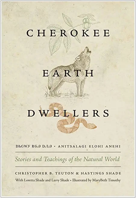 Cherokee Earth Dwellers: Stories and Teachings of the Natural World