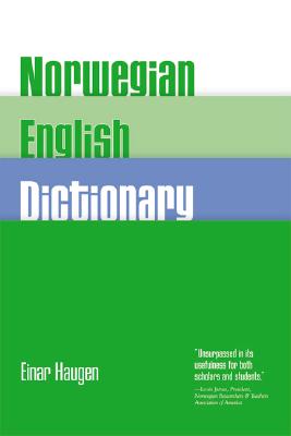 Norwegian-English Dictionary: A Pronouncing and Translating Dictionary of Modern Norwegian (BokmÃ¥l and Nynorsk) with a Historical and Grammatical In