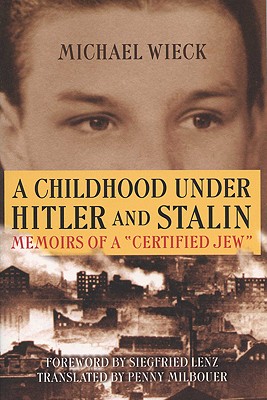 Childhood Under Hitler and Stalin: Memoirs of a 'certified' Jew