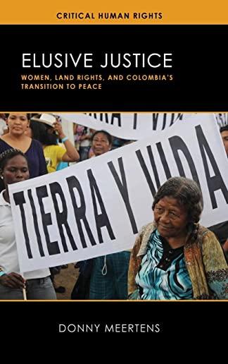 Elusive Justice: Women, Land Rights, and Colombia's Transition to Peace