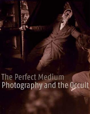 The Perfect Medium: Photography and the Occult