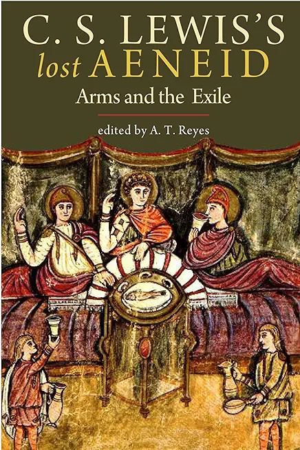 C. S. Lewis's Lost Aeneid: Arms and the Exile