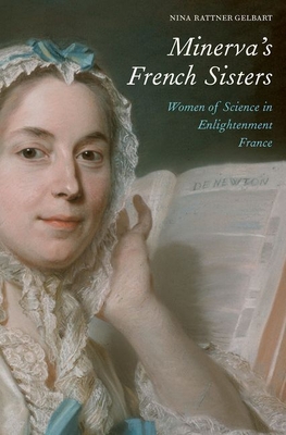 Minerva's French Sisters: Women of Science in Enlightenment France