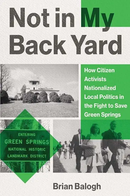 Not in My Backyard: How Citizen Activists Nationalized Local Politics in the Fight to Save Green Springs