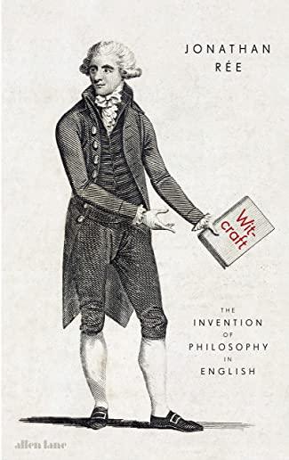 Witcraft: The Invention of Philosophy in English