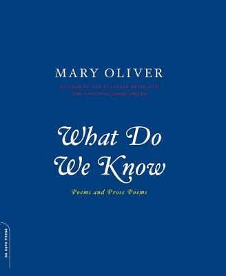 What Do We Know: Poems and Prose Poems