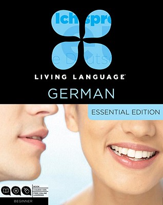 Living Language German, Essential Edition: Beginner Course, Including Coursebook, 3 Audio Cds, and Free Online Learning [With Book(s)]