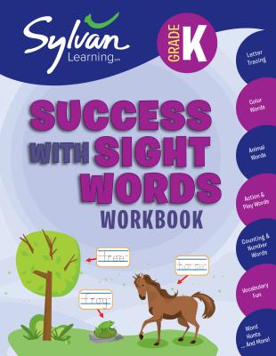 Kindergarten Success with Sight Words Workbook: Activities, Exercises, and Tips to Help Catch Up, Keep Up, and Get Ahead