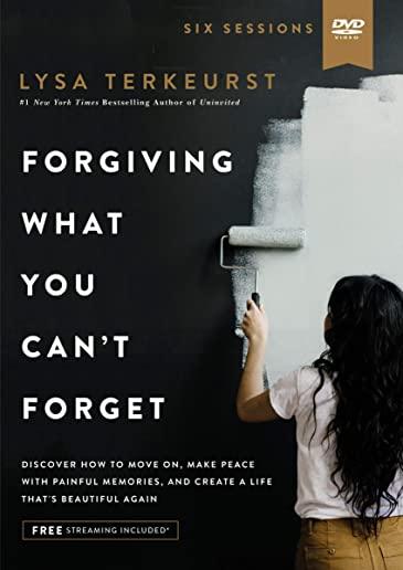 Forgiving What You Can't Forget Video Study: Discover How to Move On, Make Peace with Painful Memories, and Create a Life That's Beautiful Again