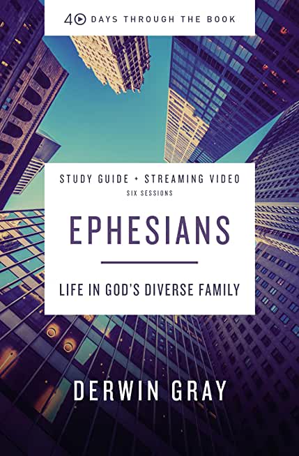 Ephesians Study Guide Plus Streaming Video: Life in God's Diverse Family